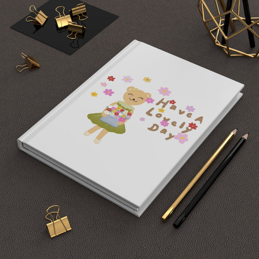 Cute Floral Hardcover Journal - "Have A Lovely Day" Design