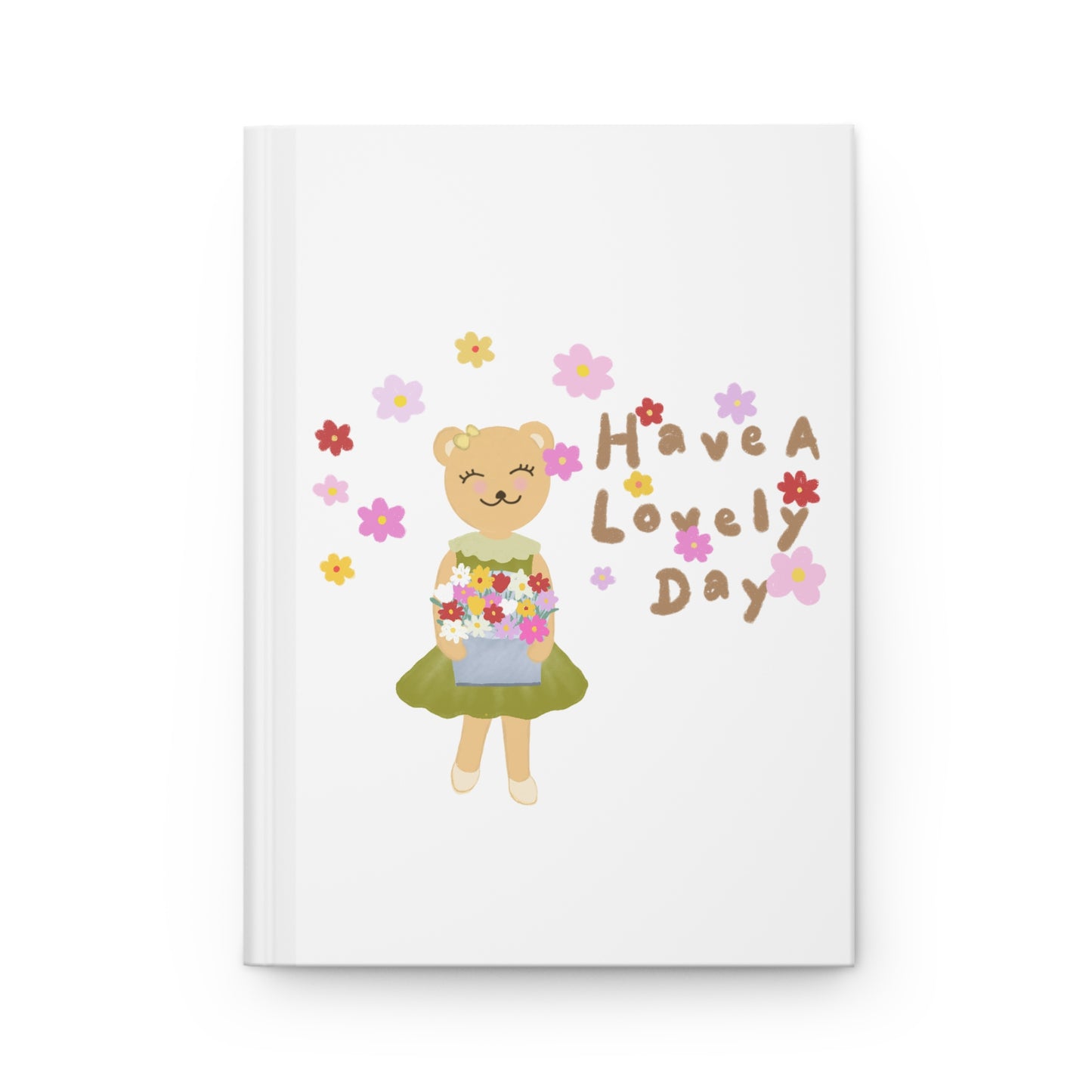 Cute Floral Hardcover Journal - "Have A Lovely Day" Design
