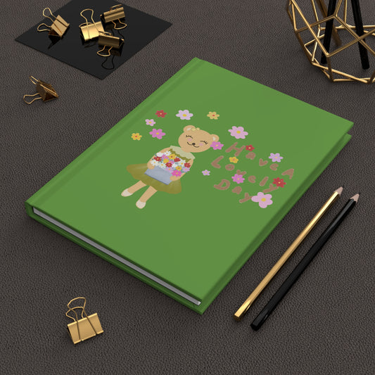 Cute Floral Hardcover Journal - "Have A Lovely Day" Design (Green)