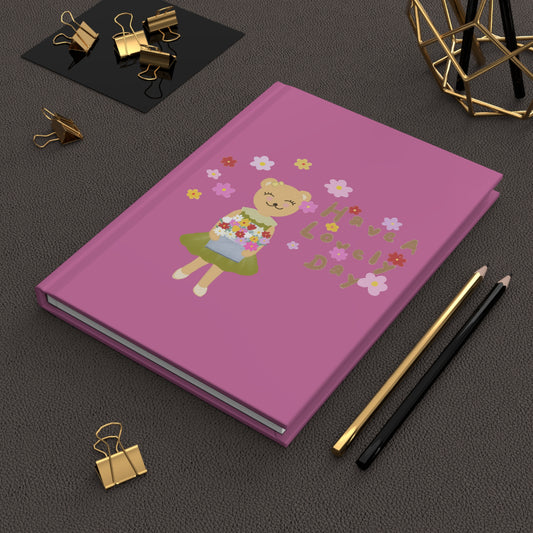 Cute Floral Hardcover Journal - "Have A Lovely Day" Design (Pink)